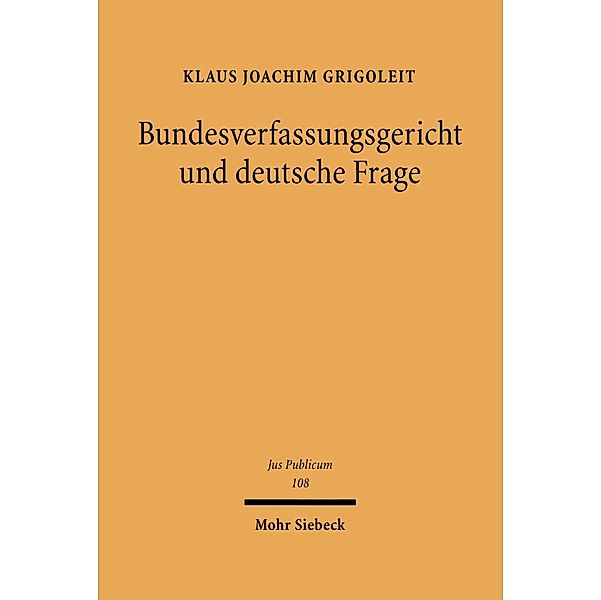 Bundesverfassungsgericht und deutsche Frage, Klaus Joachim Grigoleit