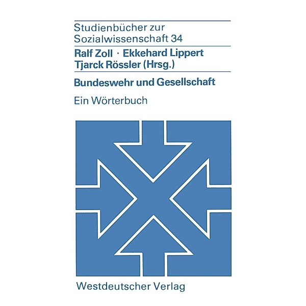 Bundeswehr und Gesellschaft / Studienbücher zur Sozialwissenschaft Bd.34