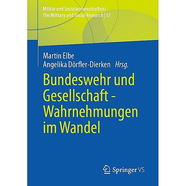 Bundeswehr und Gesellschaft - Wahrnehmungen im Wandel / Militär und Sozialwissenschaften/The Military and Social Research Bd.57