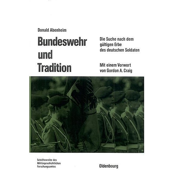 Bundeswehr und Tradition / Beiträge zur Militärgeschichte Bd.27, Donald Abenheim