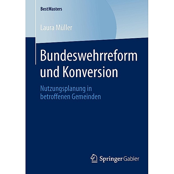 Bundeswehrreform und Konversion / BestMasters, Laura Müller