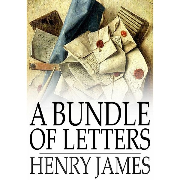 Bundle of Letters / The Floating Press, Henry James