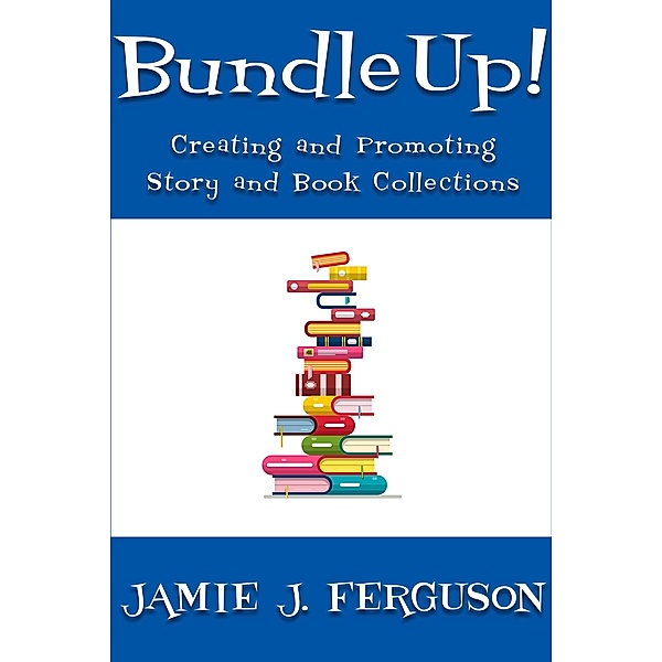 Bundle Up!, Jamie J. Ferguson