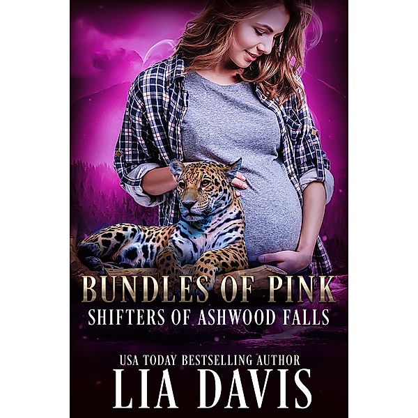 Bundles of Pink (Shifters of Ashwood Falls, #9.5) / Shifters of Ashwood Falls, Lia Davis