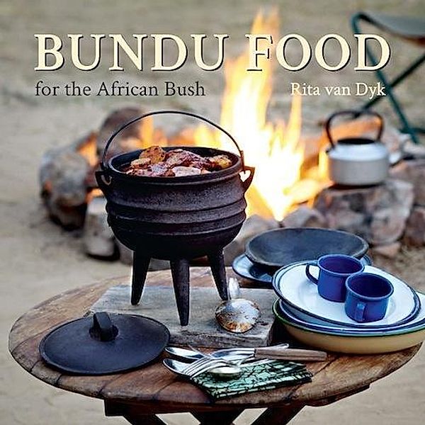 Bundu Food for the African Bush, Rita van Dyk