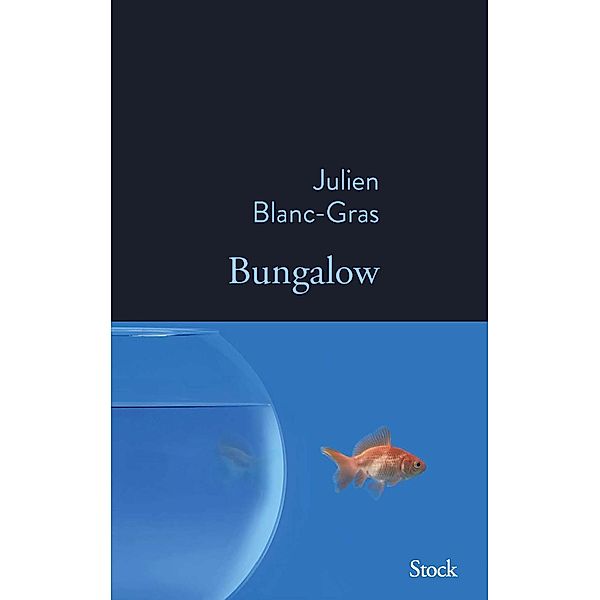 Bungalow / La Bleue, Julien Blanc-Gras