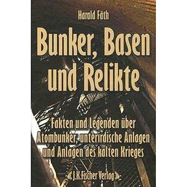 Bunker, Basen und Relikte, Harald Fäth