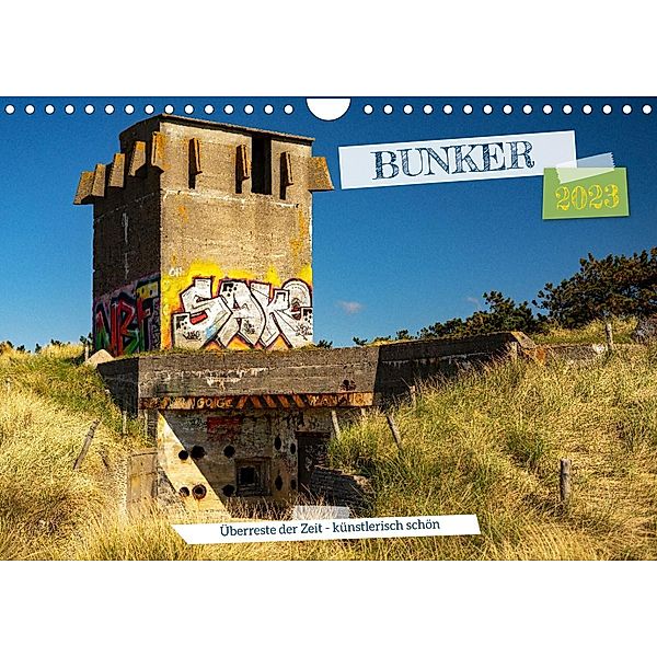 Bunker Überreste der Zeit - Künstlerisch schön (Wandkalender 2023 DIN A4 quer), Dominik Lewald