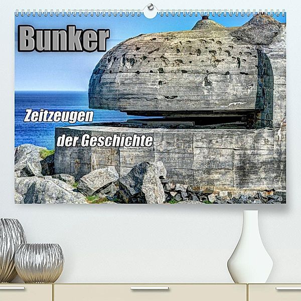 Bunker Zeitzeugen der Geschichte (Premium, hochwertiger DIN A2 Wandkalender 2023, Kunstdruck in Hochglanz), Hoschie Media