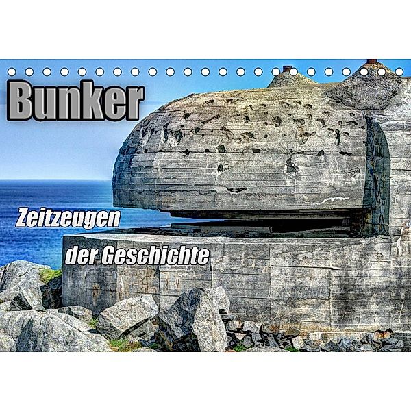 Bunker Zeitzeugen der Geschichte (Tischkalender 2023 DIN A5 quer), Hoschie Media