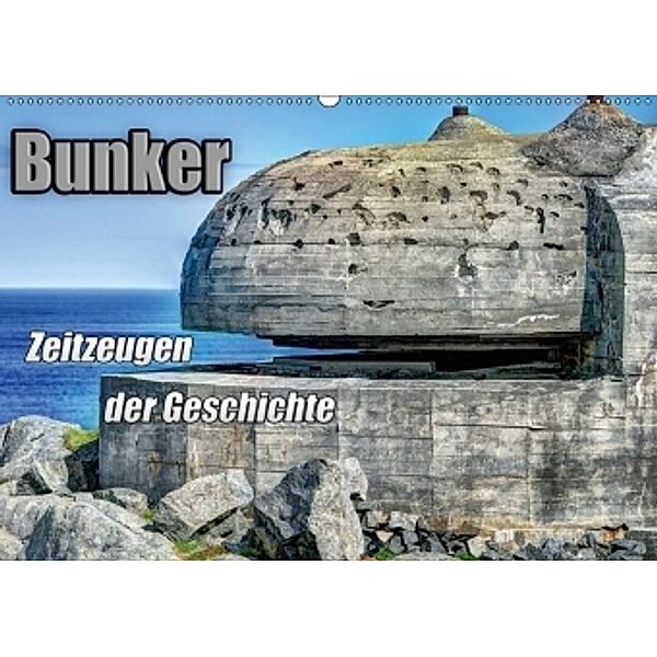 Bunker Zeitzeugen der Geschichte (Wandkalender 2017 DIN A2 quer), Hoschie Media