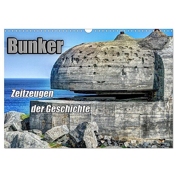 Bunker Zeitzeugen der Geschichte (Wandkalender 2024 DIN A3 quer), CALVENDO Monatskalender, Hoschie Media