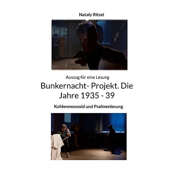 Bunkernacht- Projekt. Die Jahre 1935 - 39 / Bunkernacht-Project, Nataly Ritzel