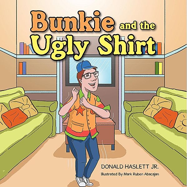 Bunkie and the Ugly Shirt, Donald Haslett Jr.