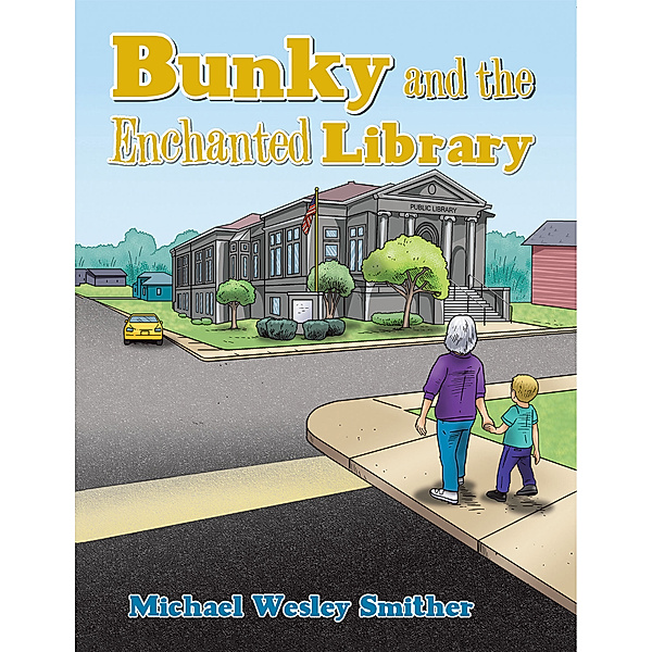 Bunky and the Enchanted Library, Michael Wesley Smither