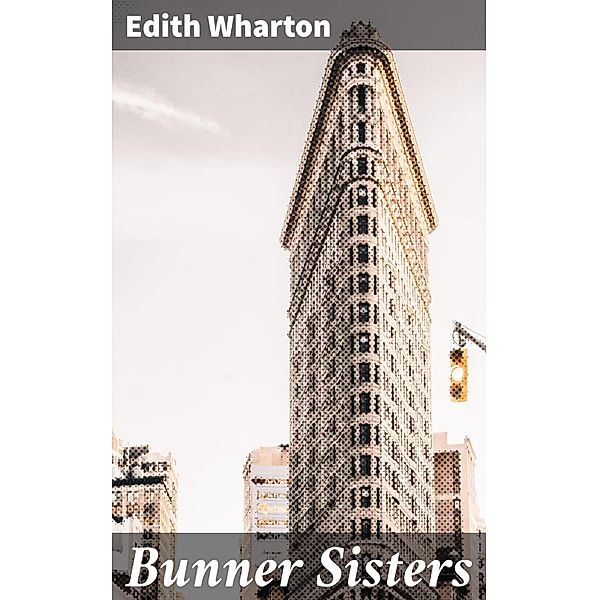 Bunner Sisters, Edith Wharton