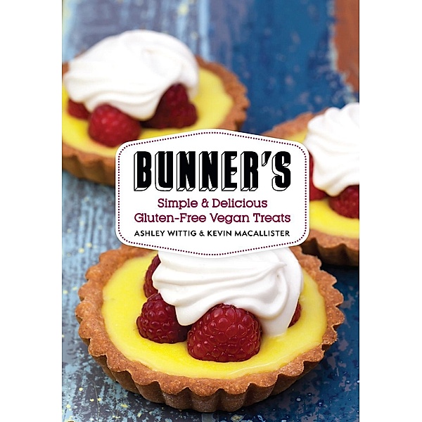 Bunner's Bake Shop Cookbook, Ashley Wittig, Kevin Macallister