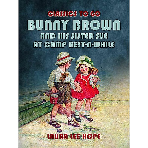 Bunny Brown And His Sister Sue At Camp Rest-A-While, Laura Lee Hope