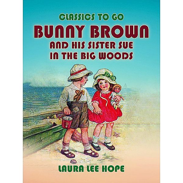 Bunny Brown And His Sister Sue In The Big Woods, Laura Lee Hope