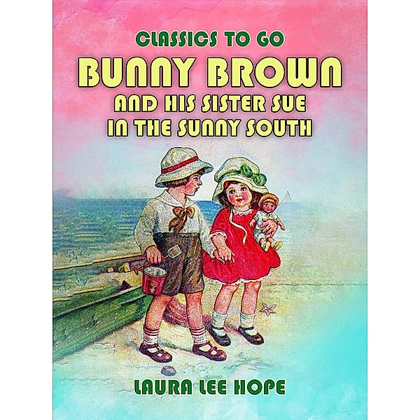 Bunny Brown And His Sister Sue In The Sunny South, Laura Lee Hope