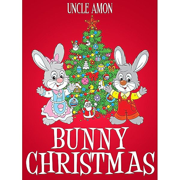 Bunny Christmas (Christmas Books) / Christmas Books, Uncle Amon