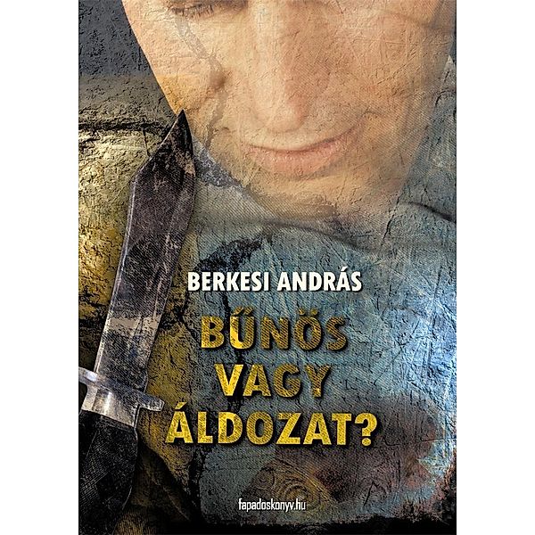 Bunös vagy áldozat?, András Berkesi