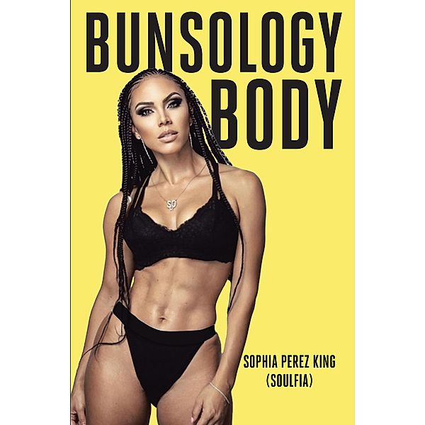 Bunsology Body, Sophia Perez King (Soulfia)