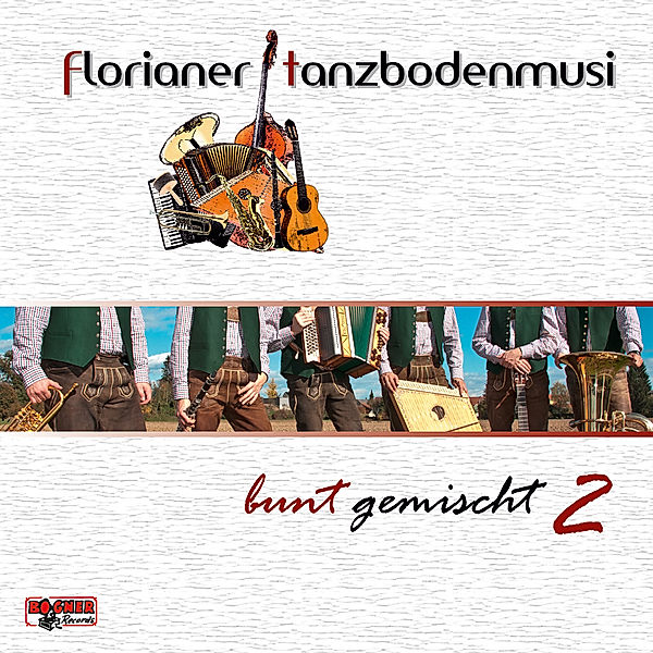 Bunt Gemischt 2, Florianer Tanzbodenmusi