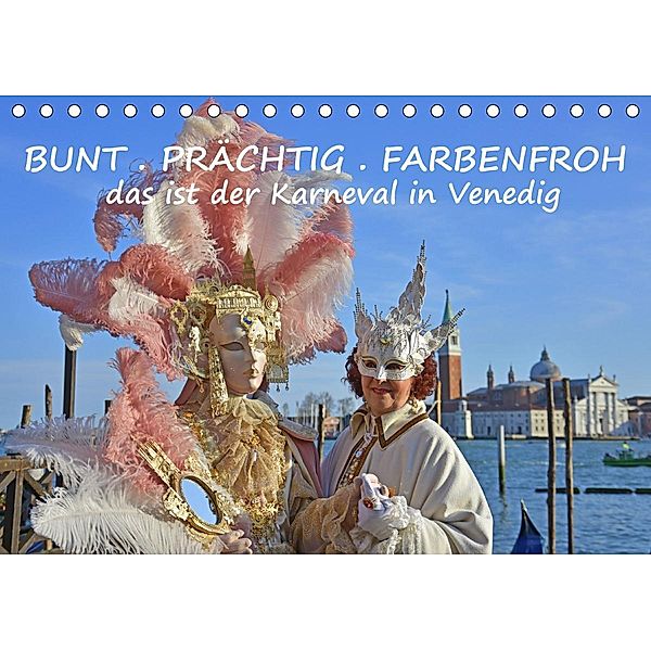 BUNT . PRÄCHTIG . FARBENFROH . Das ist der Karneval in Venedig (Tischkalender 2021 DIN A5 quer), Gugigei