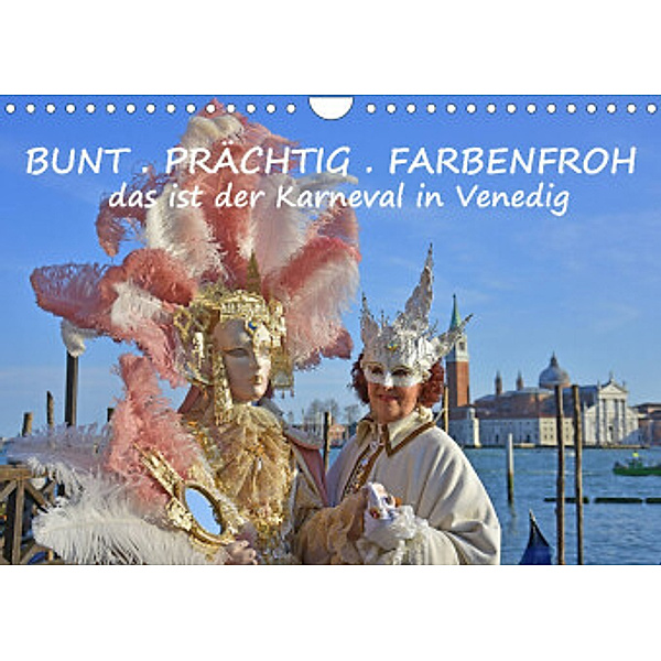 BUNT . PRÄCHTIG . FARBENFROH . Das ist der Karneval in Venedig (Wandkalender 2022 DIN A4 quer), GUGIGEI