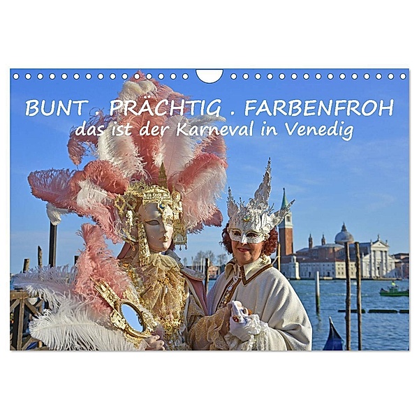 BUNT . PRÄCHTIG . FARBENFROH . Das ist der Karneval in Venedig (Wandkalender 2024 DIN A4 quer), CALVENDO Monatskalender, Gugigei