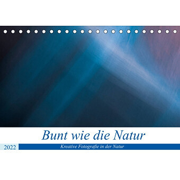Bunt wie die Natur (Tischkalender 2022 DIN A5 quer), Andreas Klesse