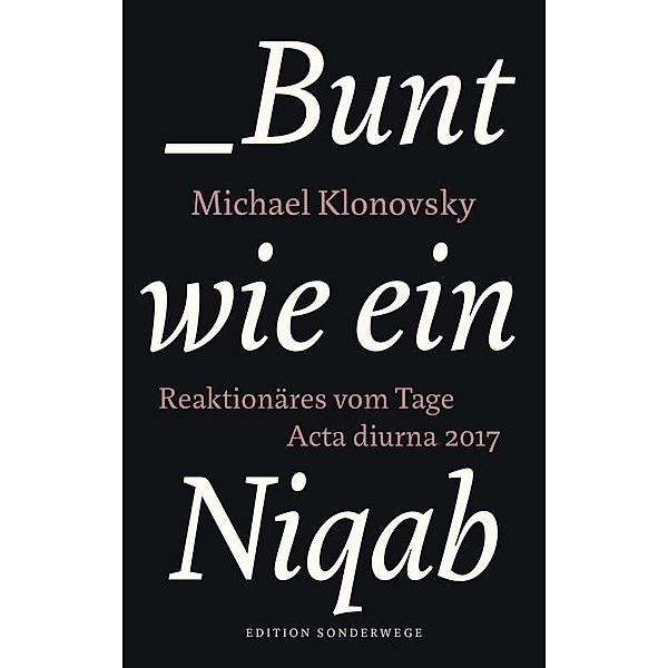 Bunt wie ein Niqab, Michael Klonovsky