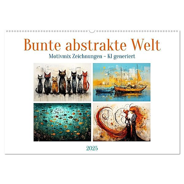 Bunte abstrakte Welt (Wandkalender 2025 DIN A2 quer), CALVENDO Monatskalender, Calvendo, Cathrin Illgen