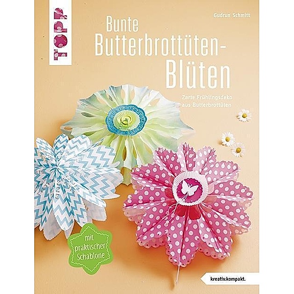 Bunte Butterbrottüten-Blüten, Gudrun Schmitt