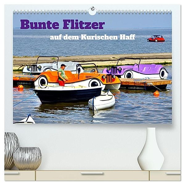 Bunte Flitzer auf dem Kurischen Haff (hochwertiger Premium Wandkalender 2024 DIN A2 quer), Kunstdruck in Hochglanz, Henning von Löwis of Menar