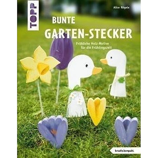 Bunte Garten-Stecker, Alice Rögele