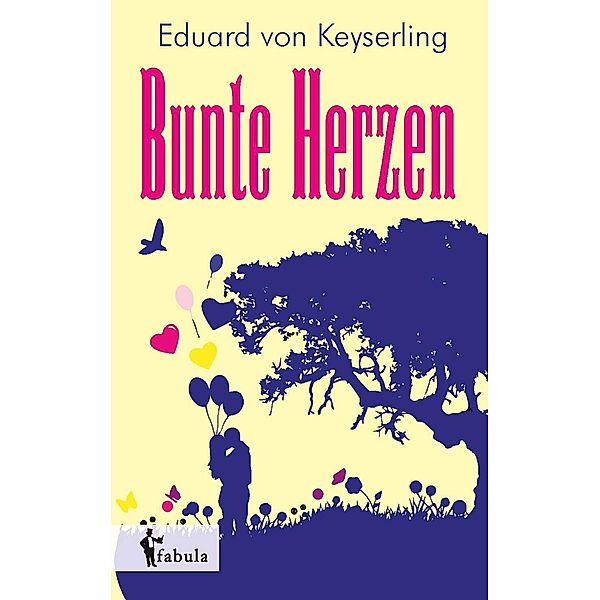 Bunte Herzen / fabula Verlag Hamburg, Eduard von Keyserling