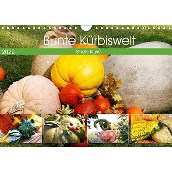 Bunte Kürbiswelt (Wandkalender 2022 DIN A4 quer), Gisela Kruse