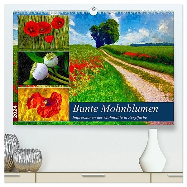 Bunte Mohnblumen - Impressionen der Mohnblüte in Acrylfarbe (hochwertiger Premium Wandkalender 2024 DIN A2 quer), Kunstdruck in Hochglanz, Anja Frost