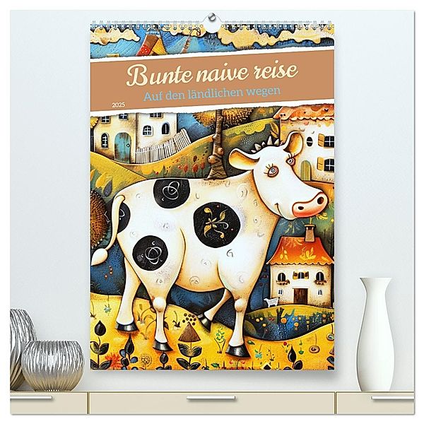 Bunte naive reise (hochwertiger Premium Wandkalender 2025 DIN A2 hoch), Kunstdruck in Hochglanz, Calvendo, Marie-Ange PAGNON