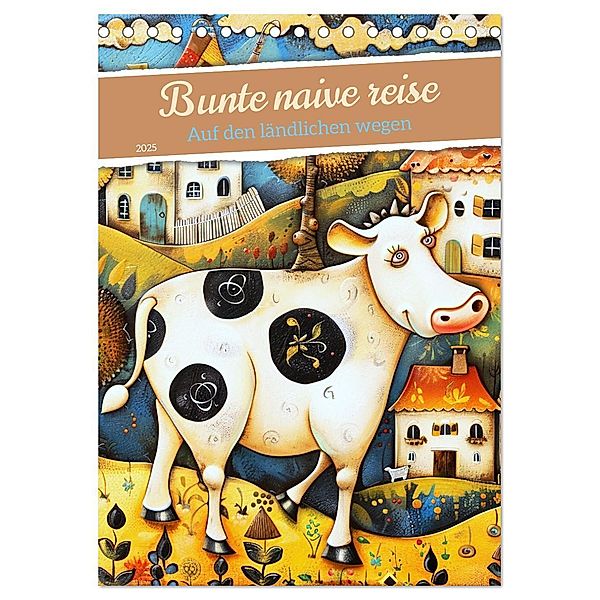 Bunte naive reise (Tischkalender 2025 DIN A5 hoch), CALVENDO Monatskalender, Calvendo, Marie-Ange PAGNON