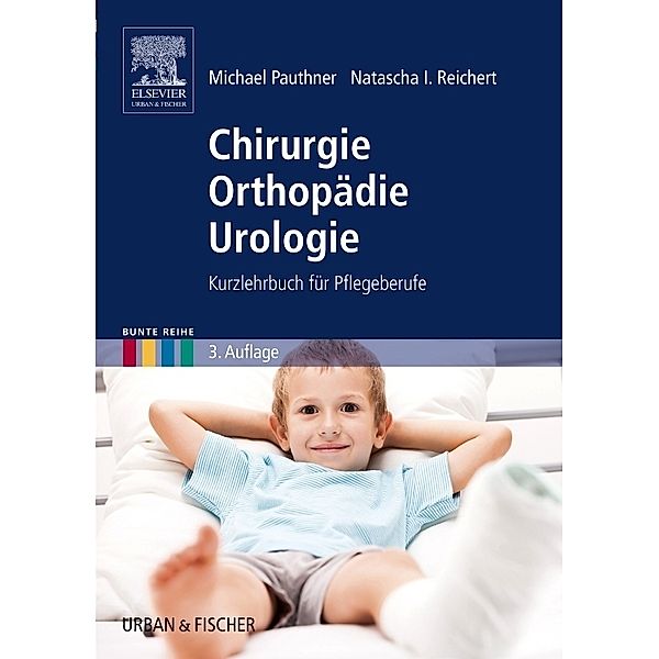 Bunte Reihe / Chirurgie Orthopädie Urologie, Michael Pauthner, Natasha Reichert