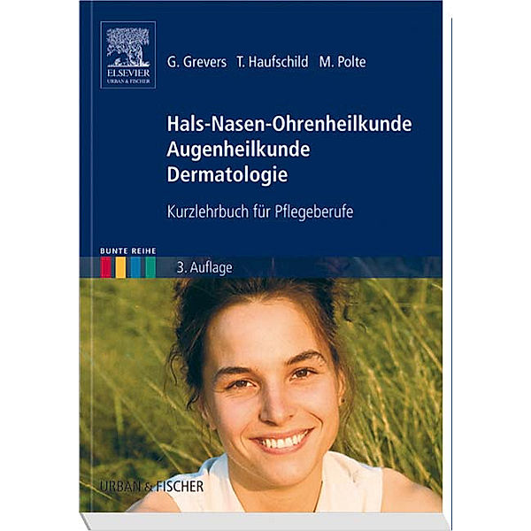 Bunte Reihe / Hals-Nasen-Ohrenheilkunde, Augenheilkunde, Dermatologie, Gerhard Grevers, Timo Haufschild, Michael Polte