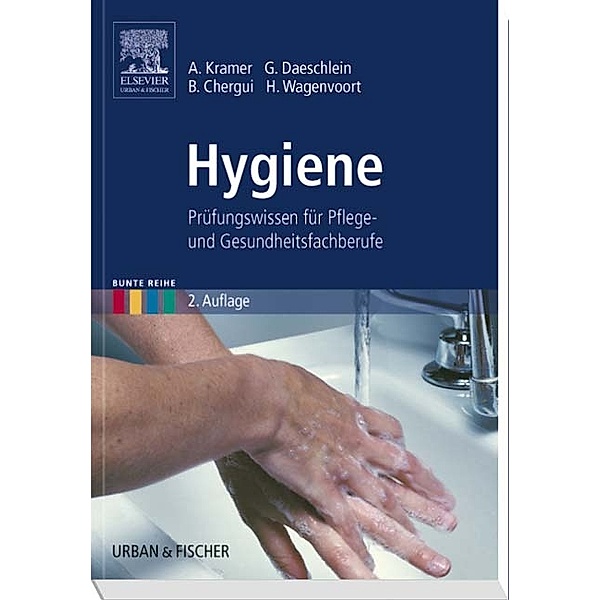Bunte Reihe / Hygiene, Axel Kramer, Georg Daeschlein, Bettina Chergui, Hans Wagenvoort