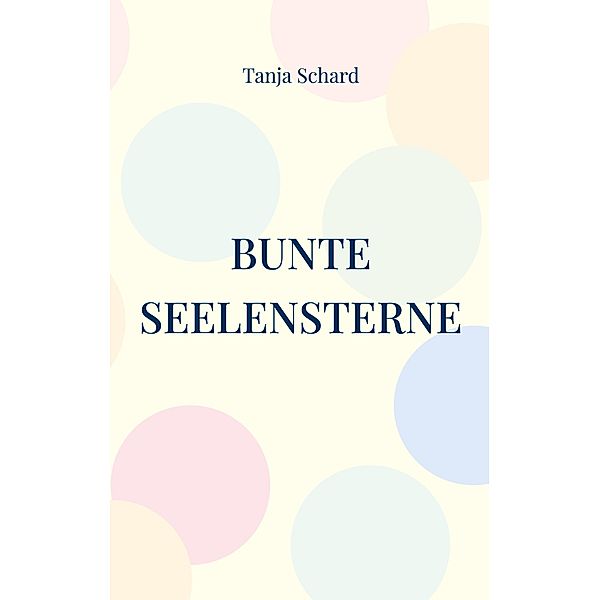 Bunte Seelensterne, Tanja Schard