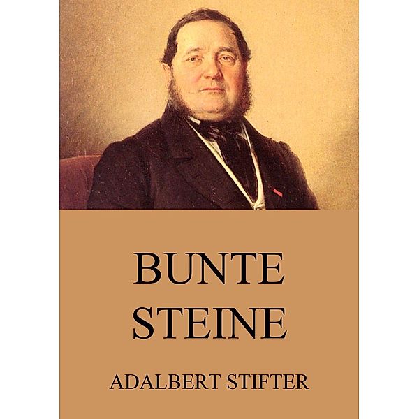 Bunte Steine, Adalbert Stifter