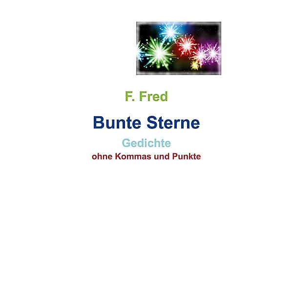 Bunte Sterne, F. Fred