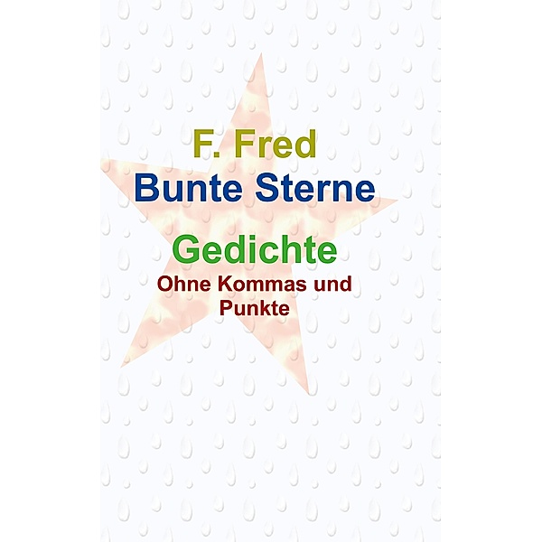 Bunte Sterne, F. Fred