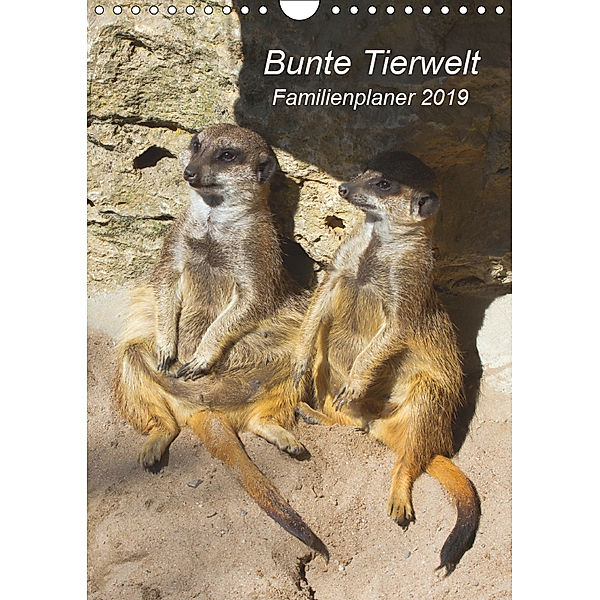 Bunte Tierwelt - Familienplaner 2019 (Wandkalender 2019 DIN A4 hoch), Ursula Di Chito